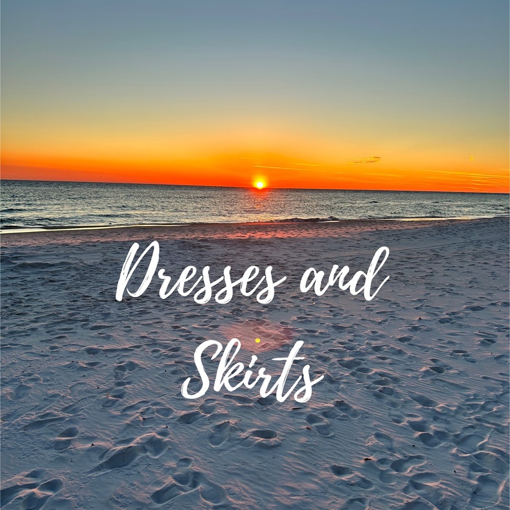 Dresses and Skirts!